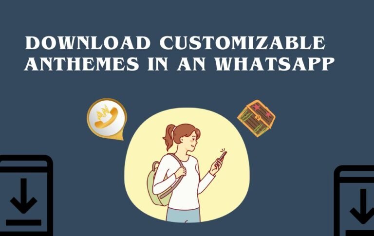 How to Download Customizable Themes in ANWhatAapp