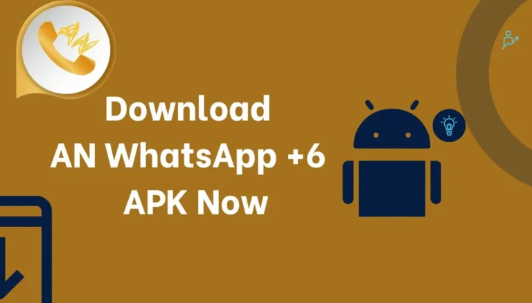 AN Whatsapp +6 APK Download: Get Started Now!