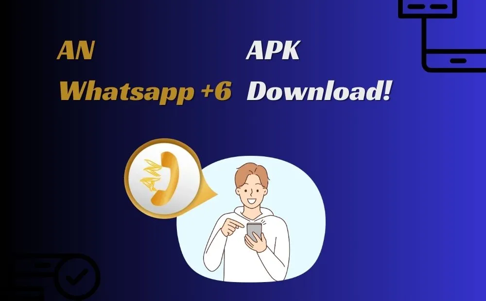 AN Whatsapp +6 APK Download