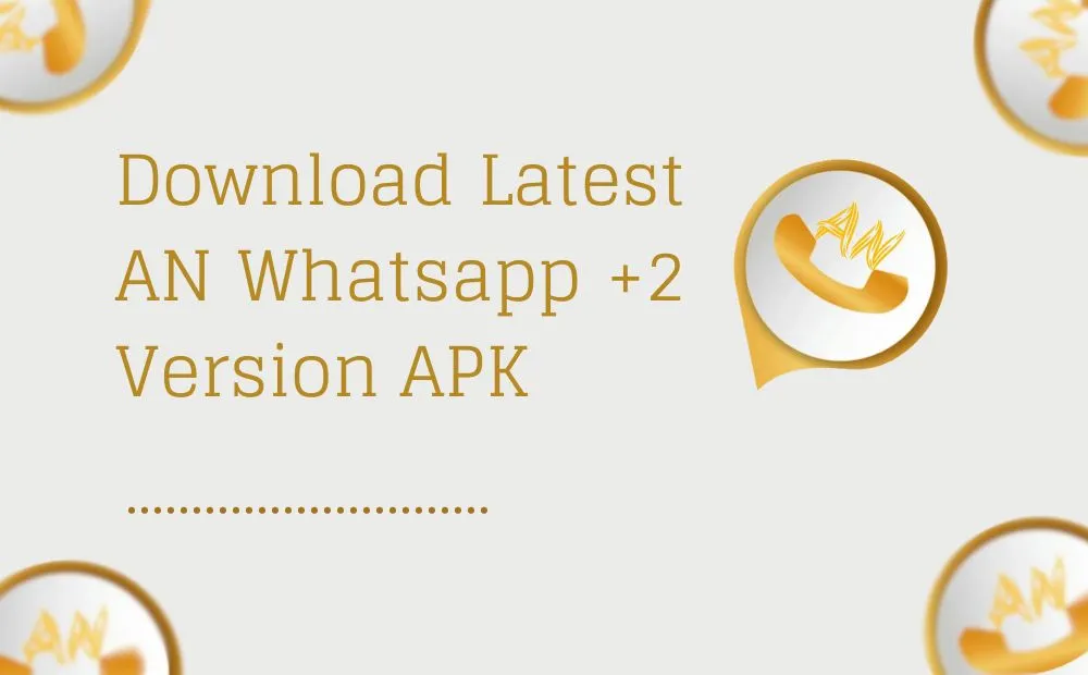 AN WhatsApp +2 APK Download