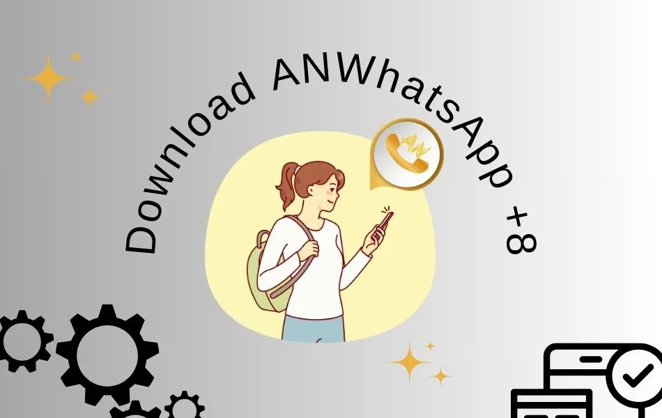 Download ANWhatsApp +8 |AN8 Whatsapp
