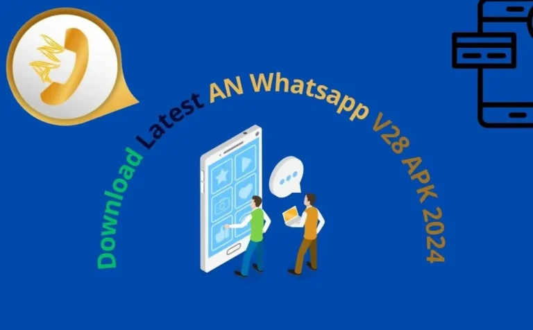 Download Latest AN Whatsapp V28 APK 2024