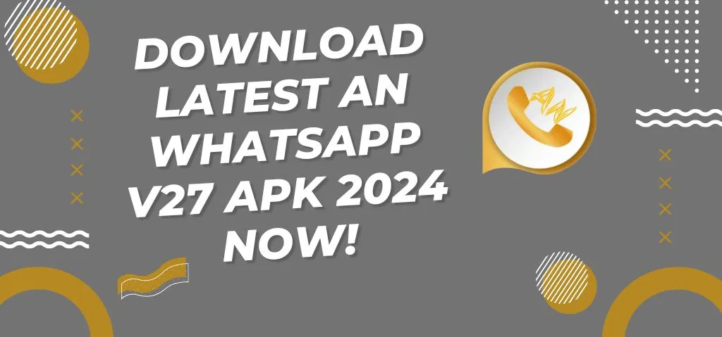 Download Latest AN Whatsapp V27 APK 2024
